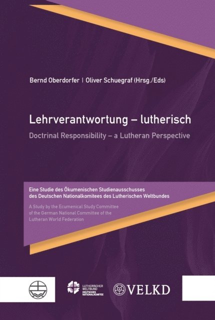 Oliver Schuegraf, Bernd Oberdorfer - Lehrverantwortung – lutherisch / Doctrinal Responsibility – a Lutheran Perspective, E-bok