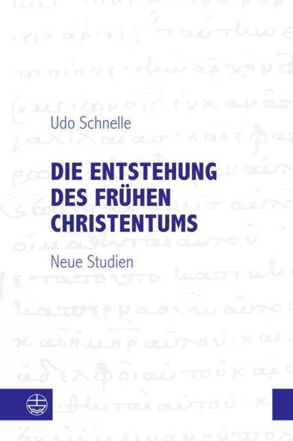 Udo Schnelle - Die Entstehung des frühen Christentums, E-bok