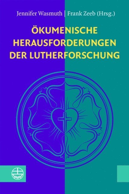 Frank Zeeb, Jennifer Wasmuth - Ökumenische Herausforderungen der Lutherforschung, E-bok
