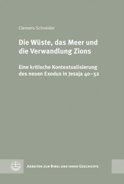Clemens Schneider - Die Wüste, das Meer und die Verwandlung Zions, E-bok
