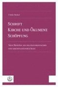 Schrift - Kirche Und Okumene - Schopfung: Neue Beitrage Aus Neutestamentlicher Und Kirchenleitender Sicht