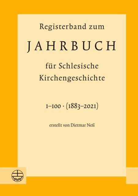 Dorothea Wendebourg - Registerband zum Jahrbuch fur Schlesische Kirchengeschichte, Bd. 1-100 (1883-2021), E-bok