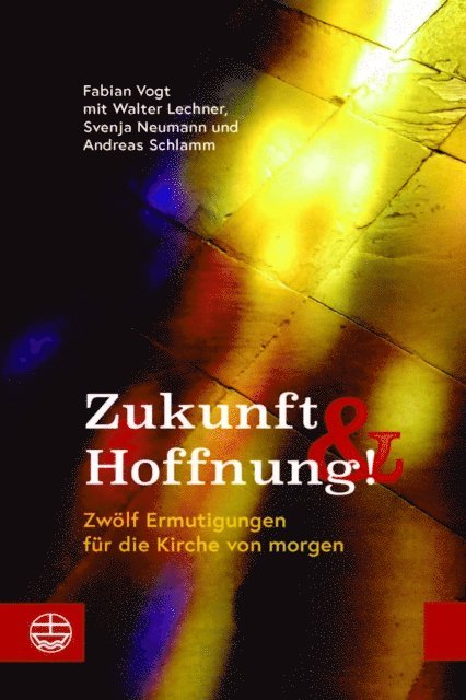 Fabian Vogt, Andreas Schlamm, Svenja Neumann, Walter Lechner - Zukunft und Hoffnung!, E-bok