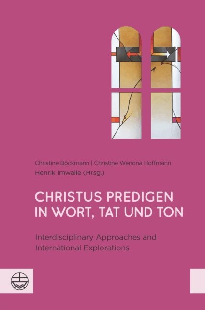 Henrik Imwalle, Christine Wenona Hoffmann, Christine Bockmann - Christus predigen - in Wort, Tat und Ton, E-bok