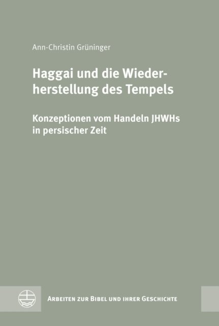 Ann-Christin Gruninger - Haggai und die Wiederherstellung des Tempels, E-bok