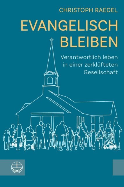 Christoph Raedel - Evangelisch bleiben, E-bok