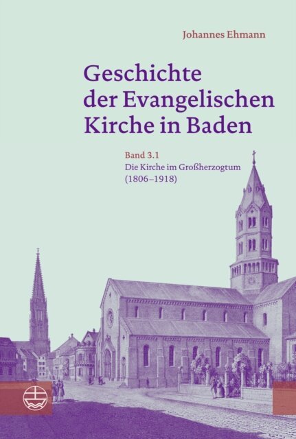 Johannes Ehmann - Geschichte der Evangelischen Kirche in Baden, E-bok