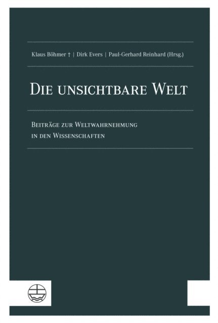 Paul-Gerhard Reinhard, Dirk Evers, Klaus Bohmer - Die unsichtbare Welt, E-bok