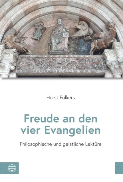 Folkers Horst, Hans-Bernhard Petermann, Josef Natrup, Reiner Manstetten, Friederike Folkers, Bjorn Bastian - Freude an den vier Evangelien, E-bok