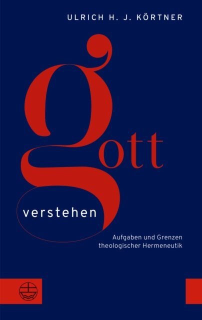 Ulrich H. J. Kortner - Gott verstehen, E-bok