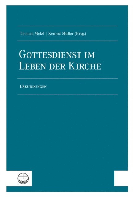Konrad Muller, Thomas Melzl - Gottesdienst im Leben der Kirche, E-bok