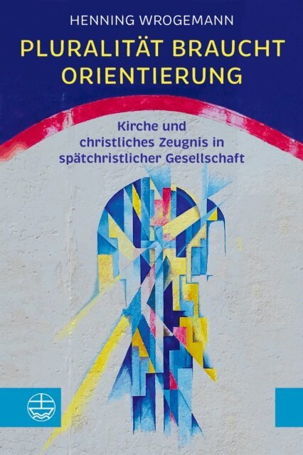 Henning Wrogemann - Pluralitat braucht Orientierung, E-bok