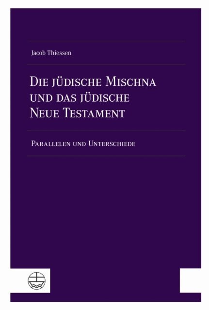 Jacob Thiessen - Die judische Mischna und das judische Neue Testament, E-bok