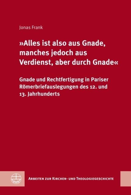 Jonas Frank - Alles ist also aus Gnade, manches jedoch aus Verdienst, aber durch Gnade, E-bok