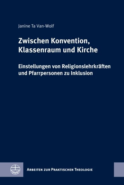 Janine Ta Van-Wolf - Zwischen Konvention, Klassenraum und Kirche, E-bok