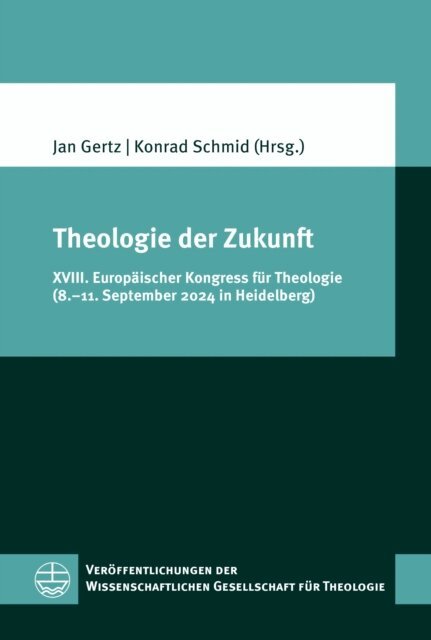 Konrad Schmid, Jan Christian Gertz - Theologie der Zukunft, E-bok