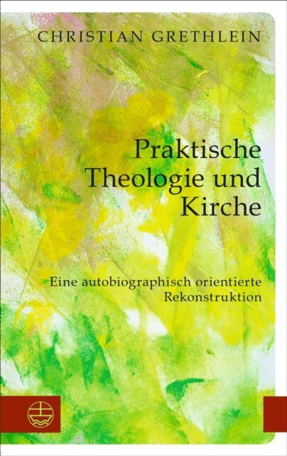 Christian Grethlein - Praktische Theologie und Kirche, E-bok
