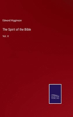 Edward Higginson - Spirit of the Bible, Inbunden. Tillgänglighet: Lägg i varukorg