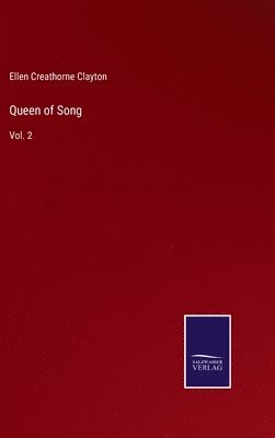 Ellen Creathorne Clayton - Queen of Song, Inbunden. Tillgänglighet: Lägg i varukorg