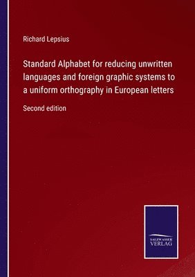 Standard Alphabet for reducing unwritten languages and foreign graphic systems to a uniform orthography in European letters