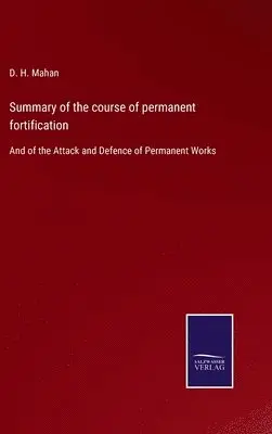 D H Mahan - Summary of the course of permanent fortification, Inbunden. Tillgänglighet: Lägg i varukorg