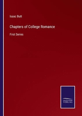 Isaac Butt - Chapters of College Romance, Häftad
