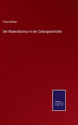 Paul Haffner - Materialismus in der Culturgeschichte, Inbunden. Tillgänglighet: Lägg i varukorg