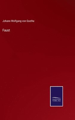 Johann Wolfgang Von Goethe - Faust, Inbunden