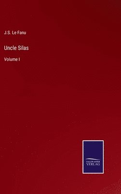 J S Le Fanu - Uncle Silas, Inbunden