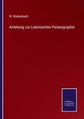 Anleitung zur Lateinischen Palaeographie