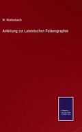 Anleitung zur Lateinischen Palaeographie