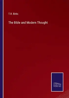 T R Birks - Bible and Modern Thought, Häftad. Tillgänglighet: Lägg i varukorg