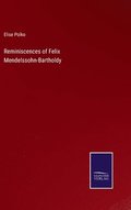 Reminiscences of Felix Mendelssohn-Bartholdy