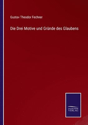 Drei Motive und Gründe des Glaubens
