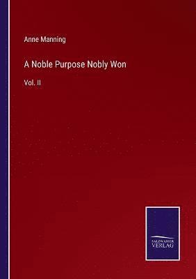 Noble Purpose Nobly Won