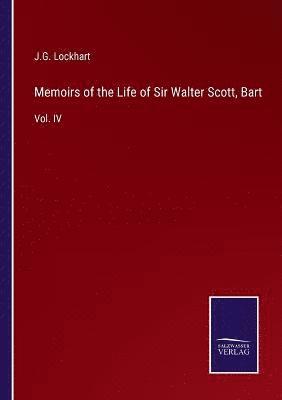 J G Lockhart - Memoirs of the Life of Sir Walter Scott, Bart, Häftad