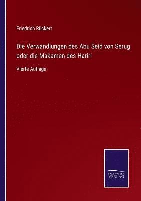 Verwandlungen des Abu Seid von Serug oder die Makamen des Hariri