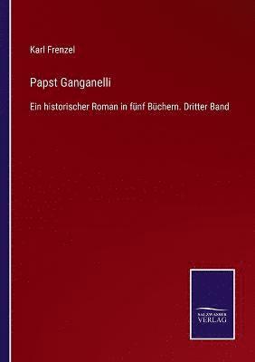 Karl Frenzel - Papst Ganganelli, Häftad