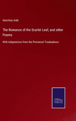 Hamilton Aidé - Romance of the Scarlet Leaf, and other Poems, Inbunden. Tillgänglighet: Lägg i varukorg