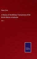 History of the Military Transactions of the British Nation in Indostan