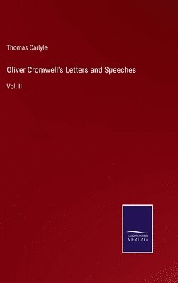 Thomas Carlyle - Oliver Cromwell's Letters and Speeches, Inbunden