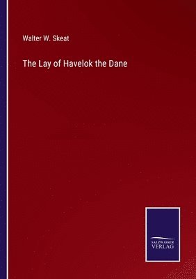 Walter W Skeat - Lay of Havelok the Dane, Häftad