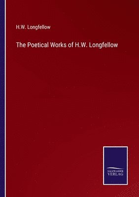H W Longfellow - Poetical Works of H.W. Longfellow, Häftad