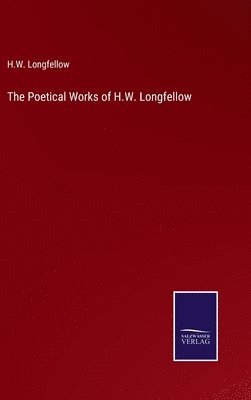 H W Longfellow - Poetical Works of H.W. Longfellow, Inbunden