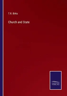 T R Birks - Church and State, Häftad. Tillgänglighet: Lägg i varukorg