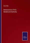 Reminiscences of Felix Mendelssohn-Bartholdy