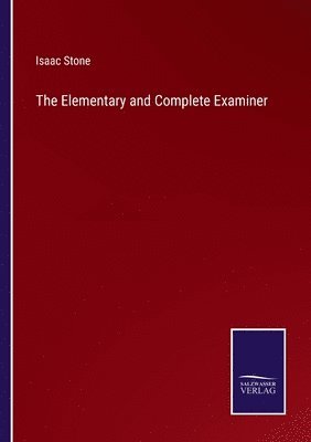 Isaac Stone - Elementary and Complete Examiner, Häftad