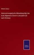 Historisch-exegetische Abhandlung �ber das Erste allgemeine Concil in Jerusalem (52 nach Christus)
