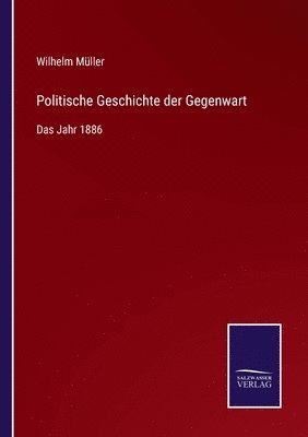 Wilhelm Müller - Politische Geschichte der Gegenwart, Häftad