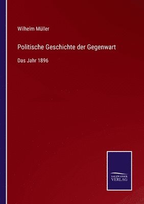 Wilhelm Müller - Politische Geschichte der Gegenwart, Häftad